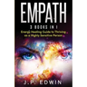 Empath: 3 Books in 1 - Energy Healing Guide to Thriving as a Highly Sensitive Person