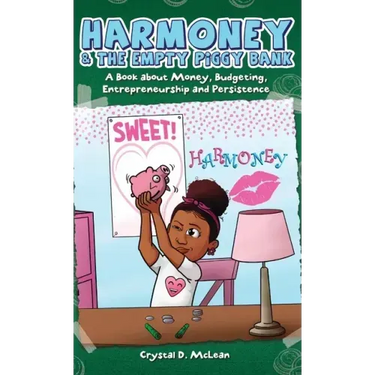 Harmoney & the Empty Piggy Bank: A Book about Money, Budgeting, Entrepreneurship, and Persistence