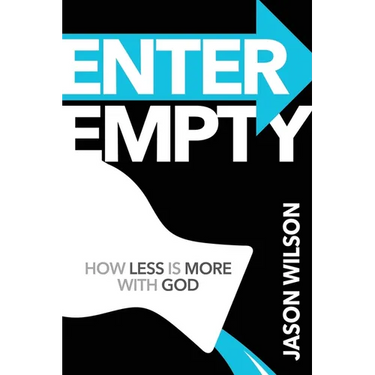 Enter Empty: How Less Is More with God