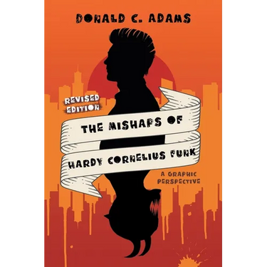 The Mishaps of Hardy Cornelius Funk: A Graphic Perspective