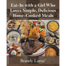 Eat-In with a Girl Who Loves Simple, Delicious Home-Cooked Meals
