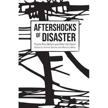 Aftershocks of Disaster: Puerto Rico Before and After the Storm