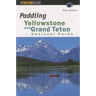 Paddling Yellowstone and Grand Teton National Parks