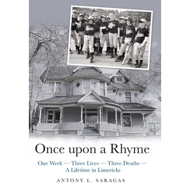 Once Upon a Rhyme: One Week --- Three Lives --- Three Deaths --- a Lifetime in Limericks