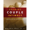 Growing Couple Intimacy: Improving Love, Sex, and Relationships