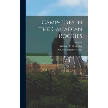 Camp-Fires in the Canadian Rockies