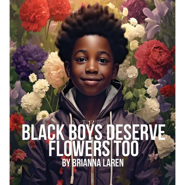 Black Boys Deserve Flowers Too