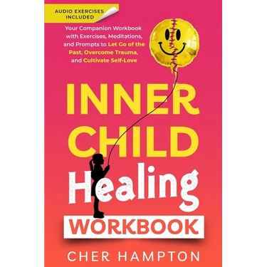 Inner Child Healing Workbook