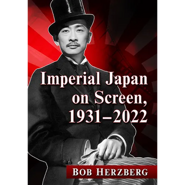 Imperial Japan on Screen, 1931-2022
