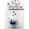The Morning Cup: A Sweet Inspirations Collection Vol 1