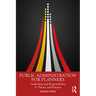 Public Administration for Planners: Leadership and Responsibility in Theory and Practice