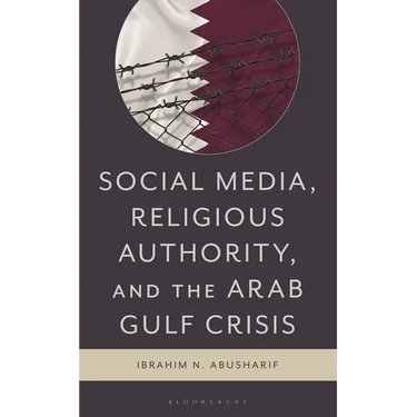 Social Media, Religious Authority, and the Arab Gulf Crisis