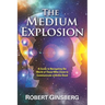 The Medium Explosion: A Guide to Navigating the World of Those Who Claim to Communicate with the Dead