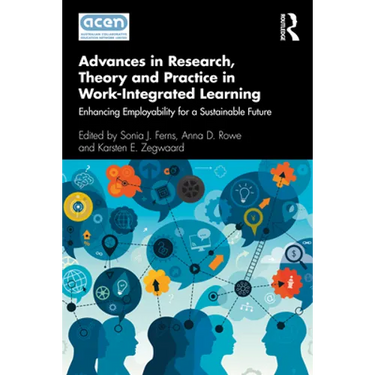 Advances in Research, Theory and Practice in Work-Integrated Learning: Enhancing Employability for a Sustainable Future