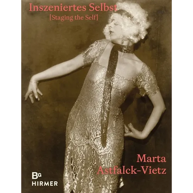 Marta Astfalck-Vietz: Staging the Self