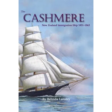 The Cashmere: New Zealand Immigration Ship 1851-1863