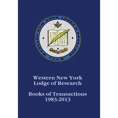 Western New York Lodge of Research: Books of Transactions 1983-2013