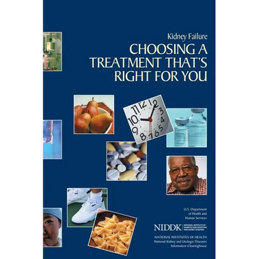 Kidney Failure: Choosing a Treatment That's Right For You