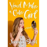 You'd Make a Cute Girl: A Gradual Feminization Novel