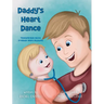 Daddy's Heart Dance: Teaching Kids About Irregular Heart Rhythms