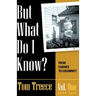 But what do I know? Vol. 1