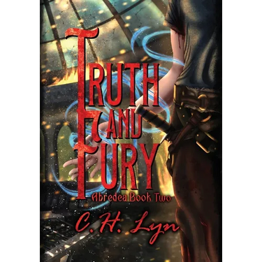 Truth and Fury: The Abredea Series Book Two