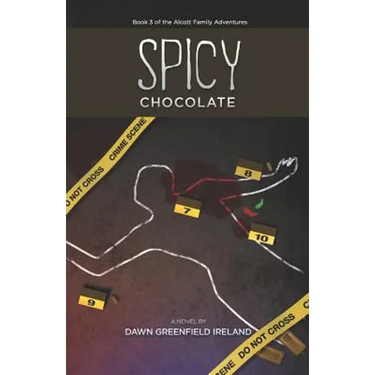 Spicy Chocolate: Book 3 of the Alcott Family Adventures