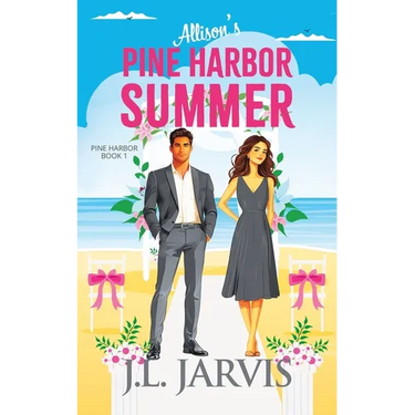 Allison's Pine Harbor Summer: Pine Harbor Romance Book 1
