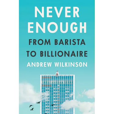 Never Enough: From Barista to Billionaire
