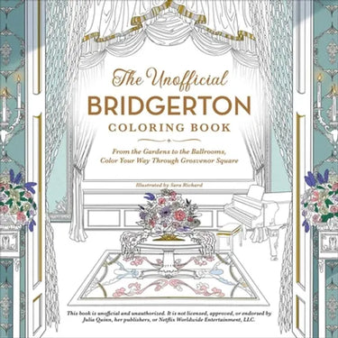 The Unofficial Bridgerton Coloring Book: From the Gardens to the Ballrooms, Color Your Way Through Grosvenor Square