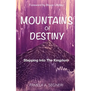 Mountains Of Destiny - Stepping Into The Kingdom