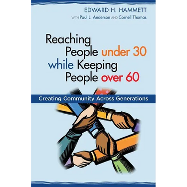 Reaching People under 30 while Keeping People over 60: Creating Community Across Generations