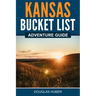 Kansas Bucket List Adventure Guide