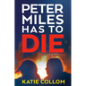 Peter Miles Has to Die