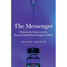 The Messenger: Moderna, the Vaccine, and the Business Gamble That Changed the World