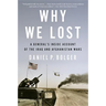 Why We Lost: A General's Inside Account of the Iraq and Afghanistan Wars