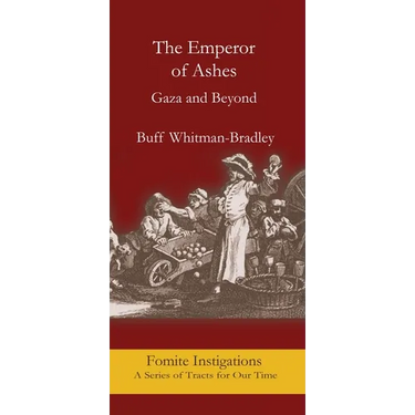 The Emperor of Ashes: Gaza and Beyone