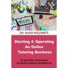 Starting and Operating an Online Tutoring Business: The Blueprint for Running an Online Learning Organization