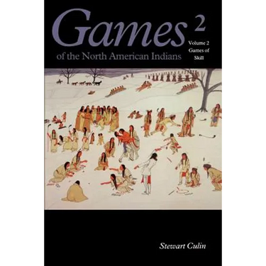 Games of the North American Indians, Volume 2: Games of Skill