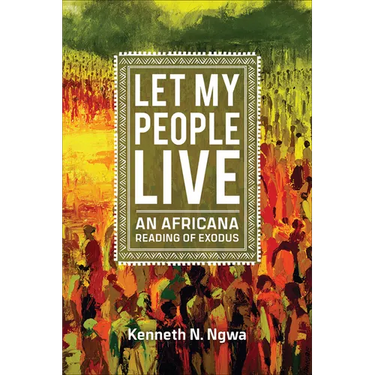 Let My People Live: An African Reading of Exodus