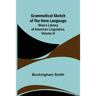 Grammatical Sketch of the Heve Language; Shea's Library of American Linguistics. Volume III.