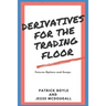 Derivatives for the Trading Floor: Futures, Options and Swaps