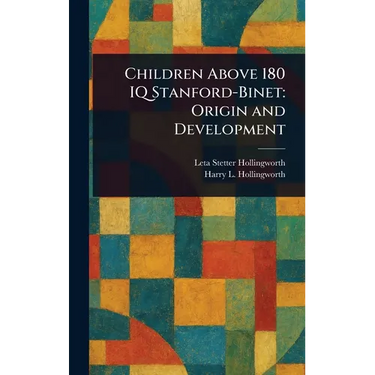 Children Above 180 IQ Stanford-Binet: Origin and Development