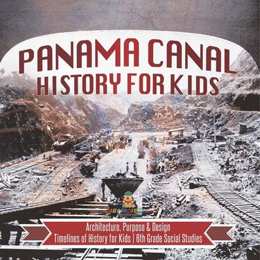 Panama Canal History for Kids - Architecture, Purpose & Design Timelines of History for Kids 6th Grade Social Studies