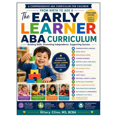 The Early Learner ABA Curriculum: A Practical Guide for Skill Development, Treatment Planning, and Instructional Programming