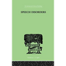 Speech Disorders: A Psychological Study of the Various Defects of Speech