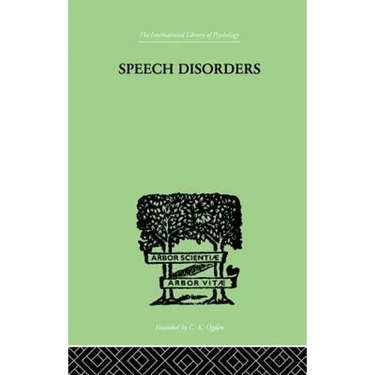 Speech Disorders: A Psychological Study of the Various Defects of Speech
