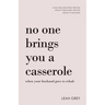 No One Brings You a Casserole When Your Husband Goes to Rehab