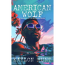 American Wolf: A Journey of an Avoidant Heart