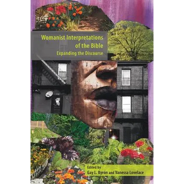 Womanist Interpretations of the Bible: Expanding the Discourse